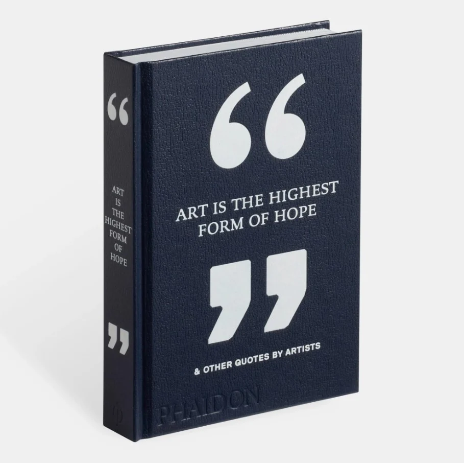 Art Is the Highest Form of Hope & Other Quotes by Artists - Image 2