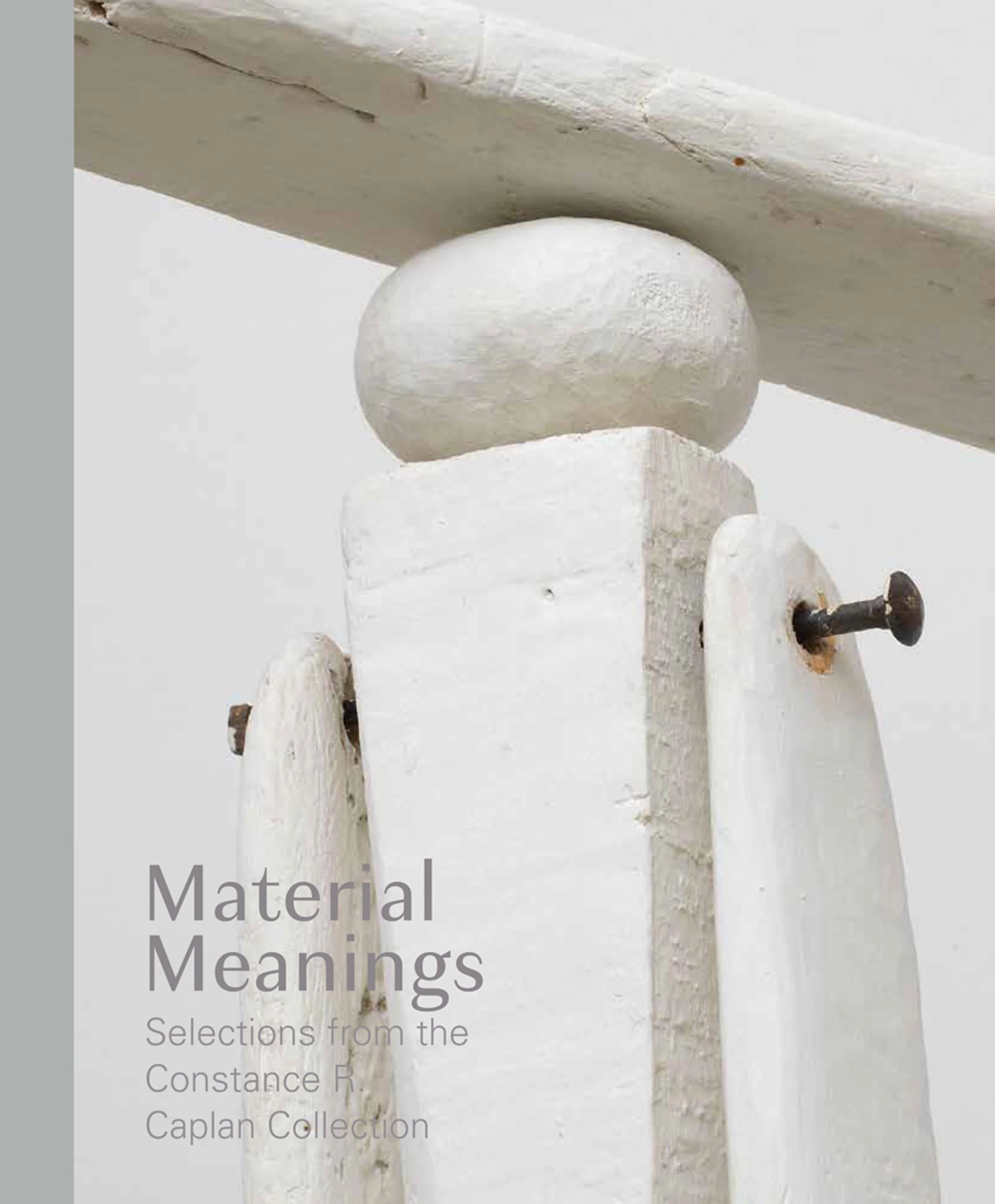 Material Meanings: Selections from the Constance R. Caplan Collection